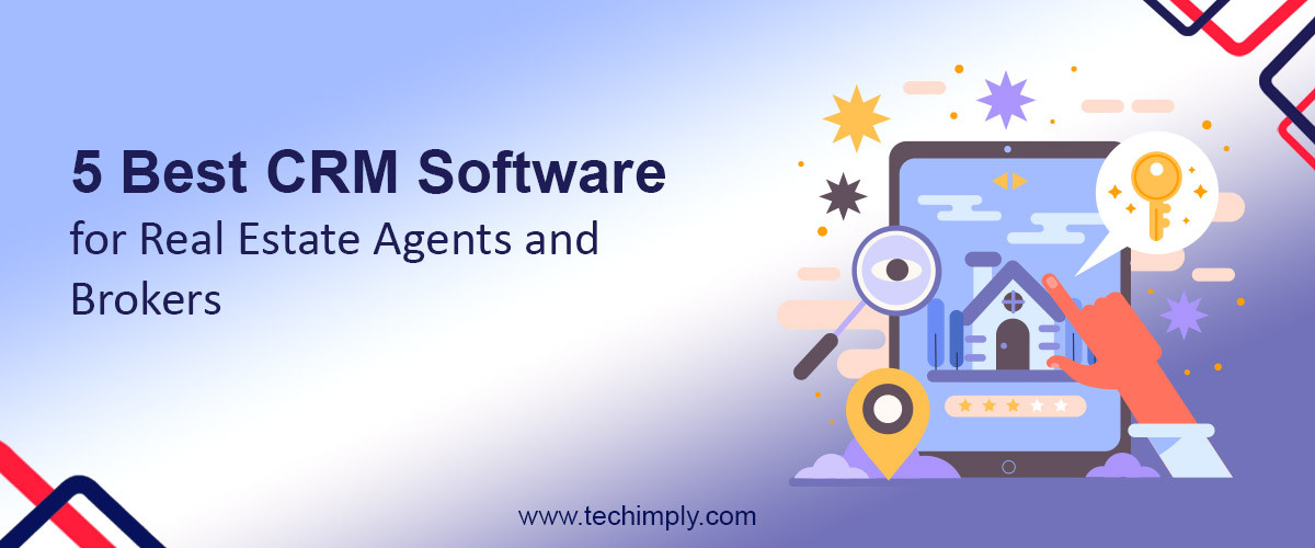 5 Best CRM Software for Real Estate Agents and Brokers